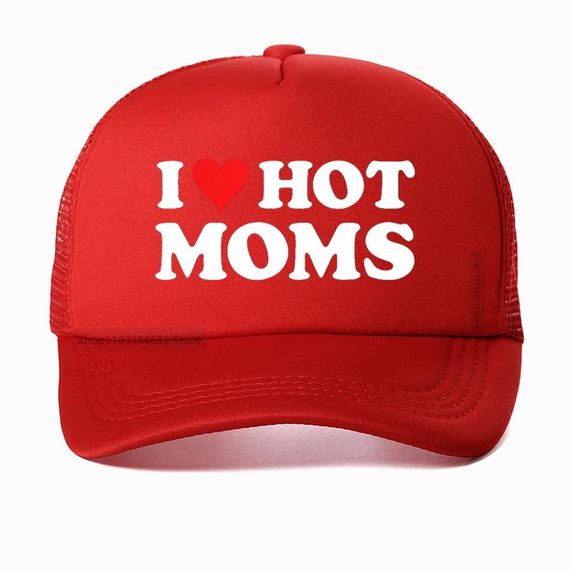 

Funny I LOVE HOT MOMS Baseball Cap hippie goth crop Golf hats fashion Summer Unisex Mesh Breathable Snapback hats Casquette Adjustable