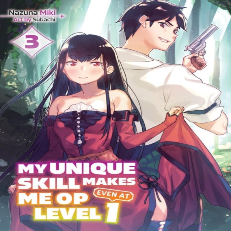 My Unique Skill Makes Me OP Even At Level 1 Vol 3 Light Novel By... 9781647292126