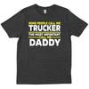Some People Call Me Trucker Father S Day For Dad Trucking S T Shirt