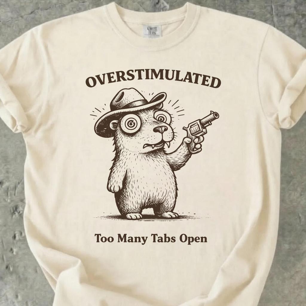 Overstimulated Comfort Colors Shirt, Too Many Tabs Open ADHD T Shirt, Funny Possum Tee, Neurodivergent Gift