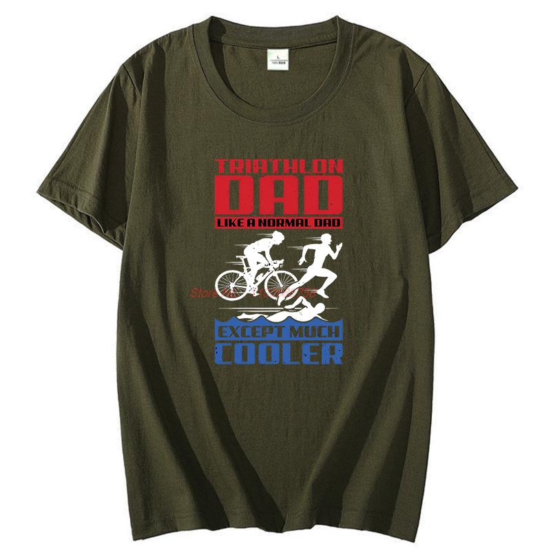 Triathlon Dad Like A Normal Dad Except Much Cooler Funny Shirts Graphic Tee Summer New Arrival Goods Cotton Printed Tshirt