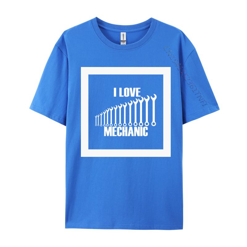 I Love Mechanic Tshirt New Fashion Crazy Top Tshirts Round Neck 100 Cotton Tops T Shirt Unisex Graphic Tees