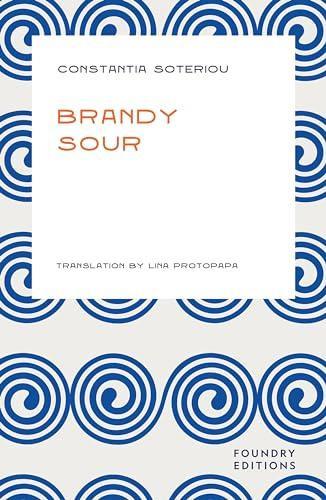 Brandy Sour by Constantia Soteriou Paperback Book 9781738446308