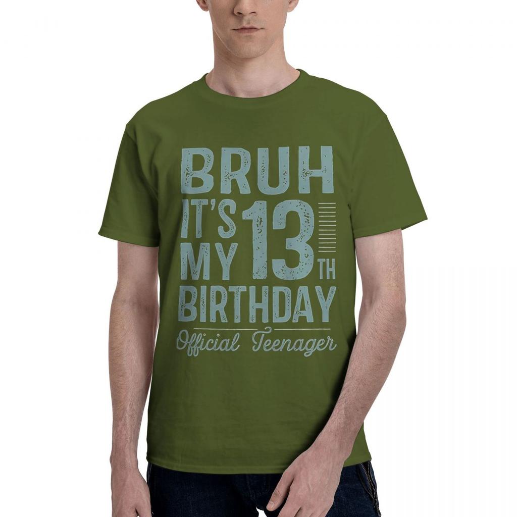 Bruh ItS My 13th Birthday Official Teenager Gifts 13 Yr Old Present 100 Cotton Casual Breathable Confortable Manga Mens