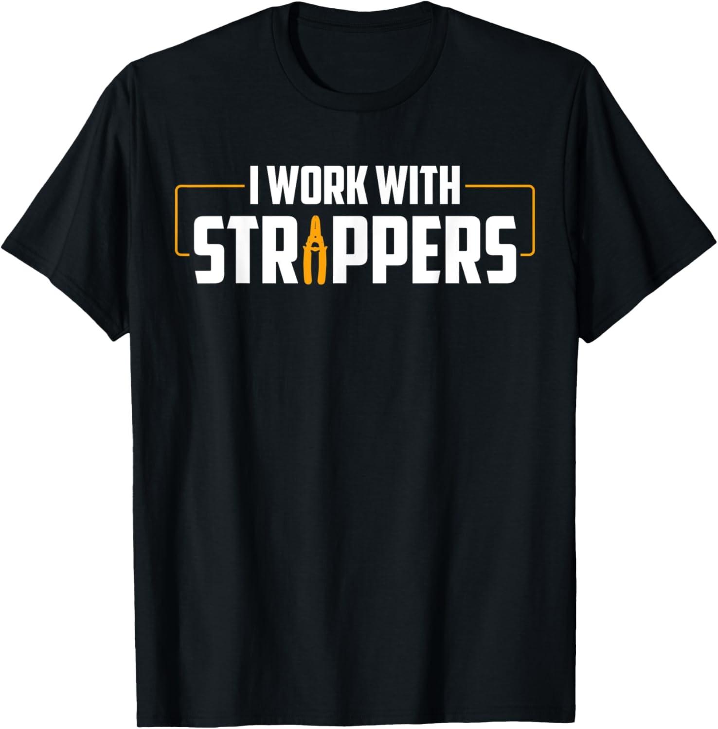 I Work with Strippers Funny Electrician Humor T-Shirt S разноцветный