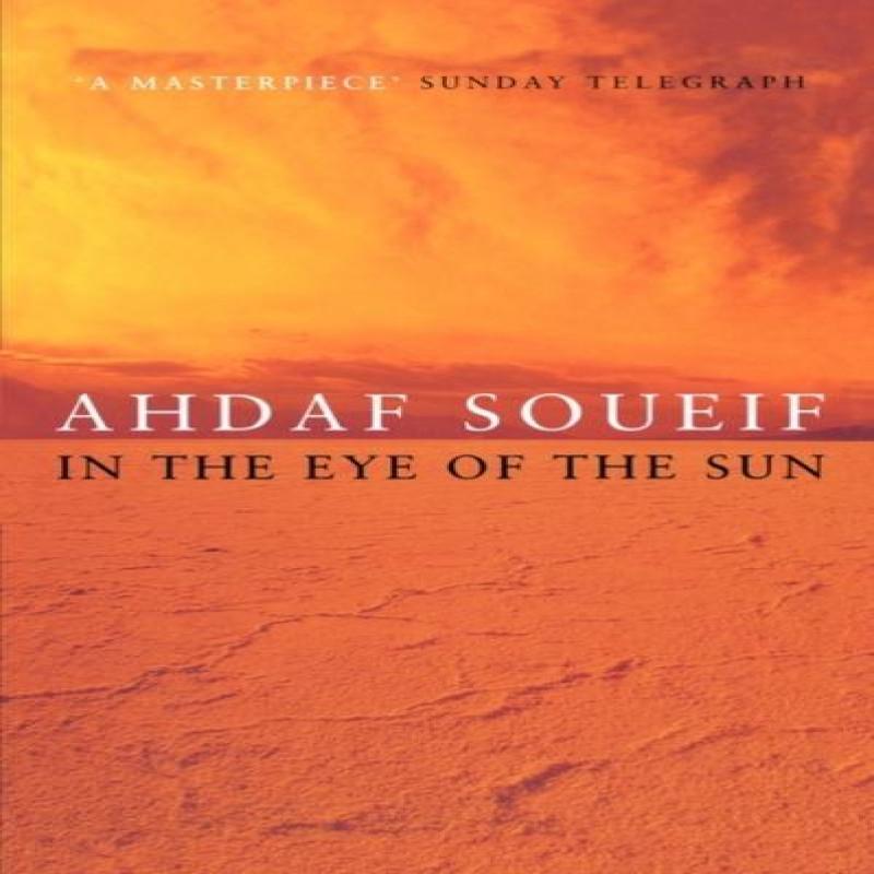 In the Eye of the Sun by Ahdaf Soueif Paperback Book 9780747545897