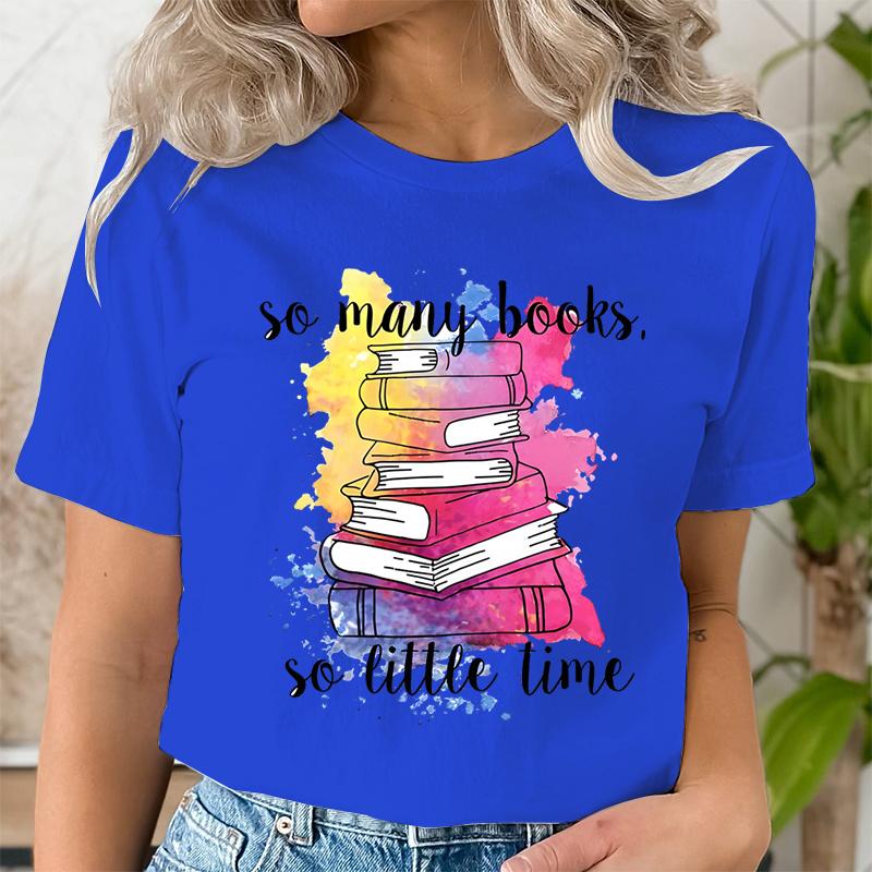 So Many Books So Little Time Graphic T Shirts Women Funny Watercolor Trend Book Lover Tshirts Fashion Harajuku Bookish Tshirt