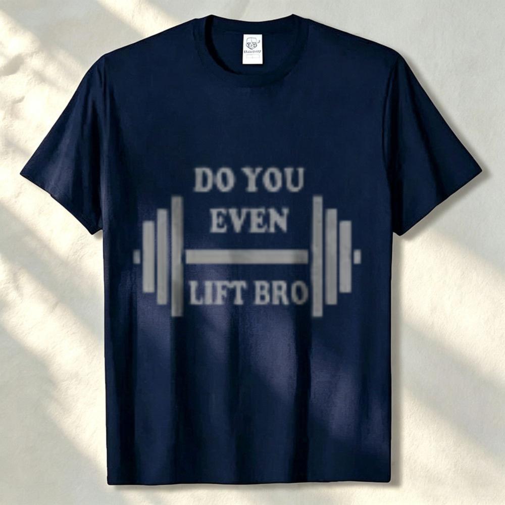 Do You Even Lift Bro Funny Workout Tshirts Gear Tshirt Gym Workout Fitness Training Casual Streetwear High Quality Cotton Tees