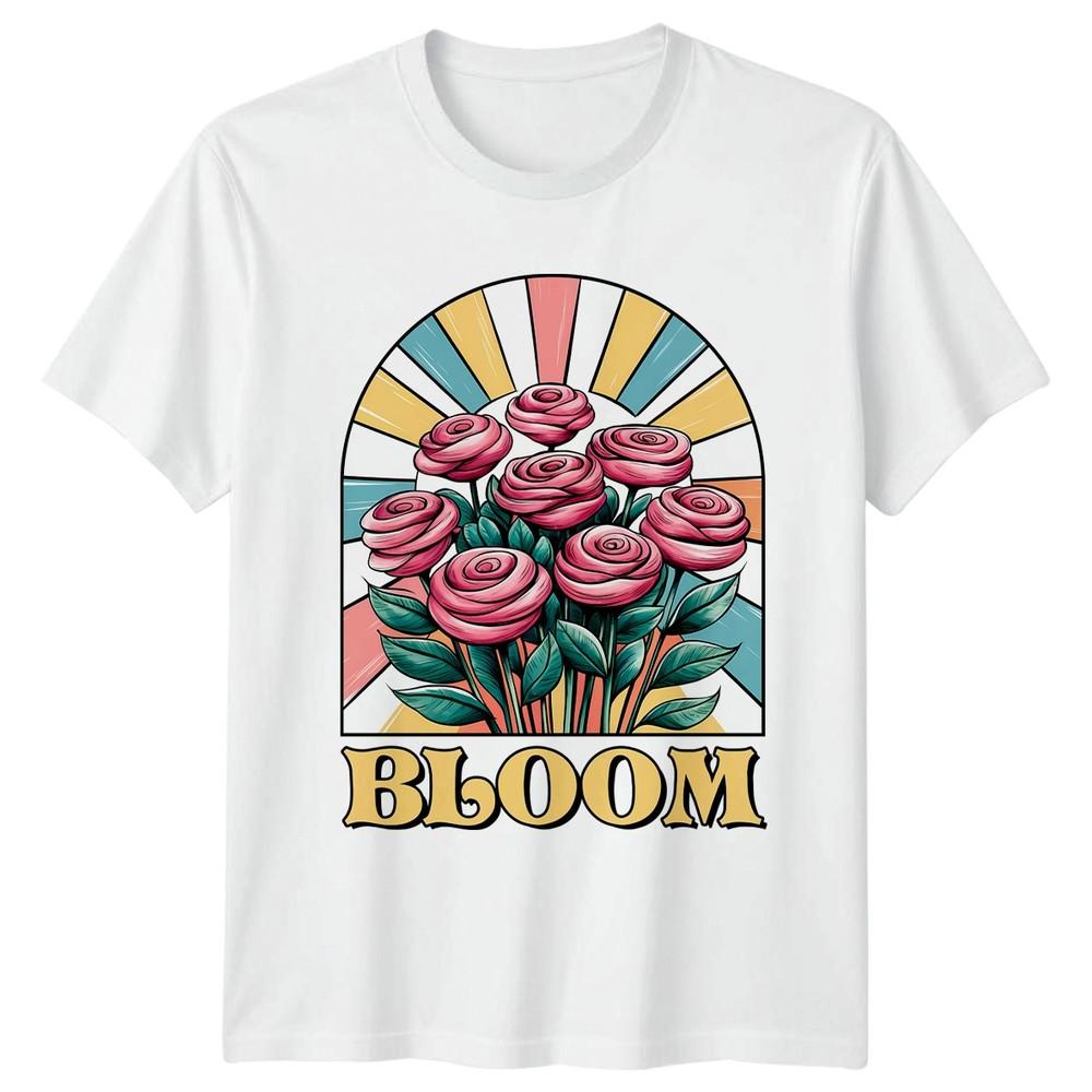 Bloom Unisexs TShirt Roses Floral Art Gardening Birthday Gift For Her S