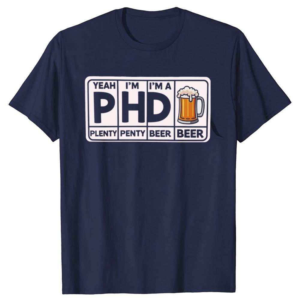 Lustige PHD Bier Klassische Grafik T-Shirts Herren Damen Mode Lässiges T-Shirt 100% Baumwolle Locker Übergröße T-Shirt