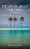 Raamat My Sojourn In Paradise : A Memoir