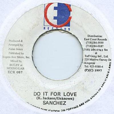 Disque 7 pouces SANCHEZ - Do It For Love / Version ECR087 East Coast Reco 1997 Jamaïque Reggae, Ska & Dub