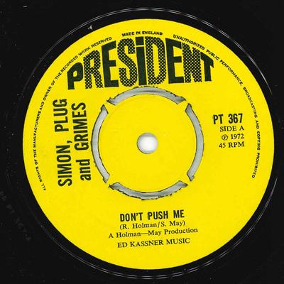 7inch Record SIMON, PLUG & GRIMES - Don't Push Me PT367 President Recor 1972 UK Rock Used