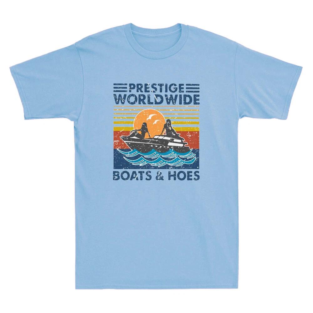 Men s and Women s T-shirts Prestige Worldwide Boats and Hoes Comedy Funny XS