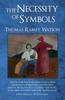 The The Necessity Of Symbols by Thomas Ramey Watson - Paperback Book