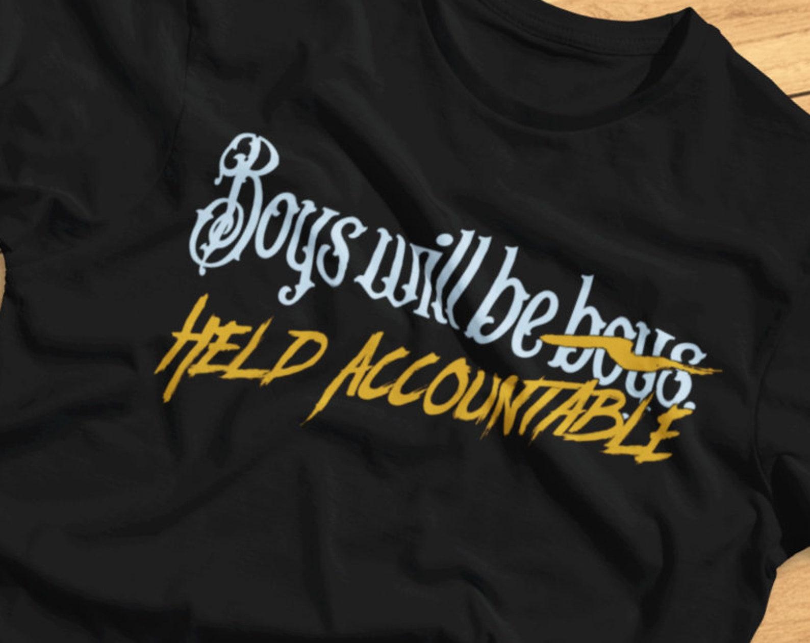 Boys Will Be Held Responsible - Anti-Rape Culture, Protest - T-Shirt XL