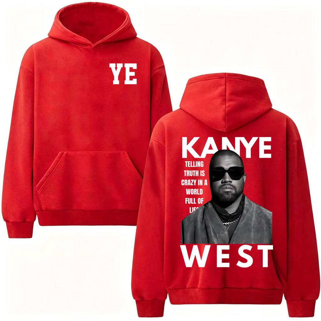 Kanye West Telling Truth Is Crazy in A World Full of Lies Hoodies Men Women Street Sweatshirt Long Sleeve Hooded