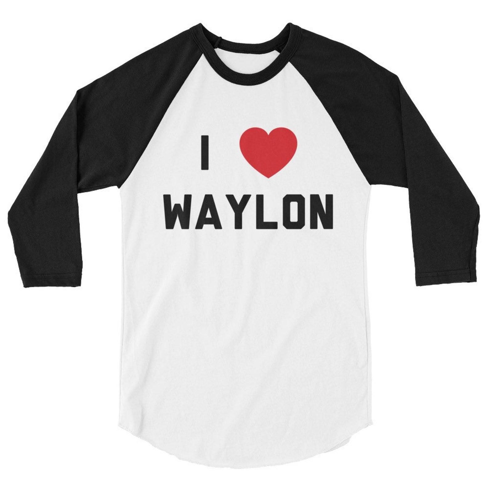 I Love Waylon T-Shirt! I Heart Waylon, Country Music Gift, Country, Texas, Outlaw Country, Legend Gear, Music Gift, I Love Country Music Fan XL