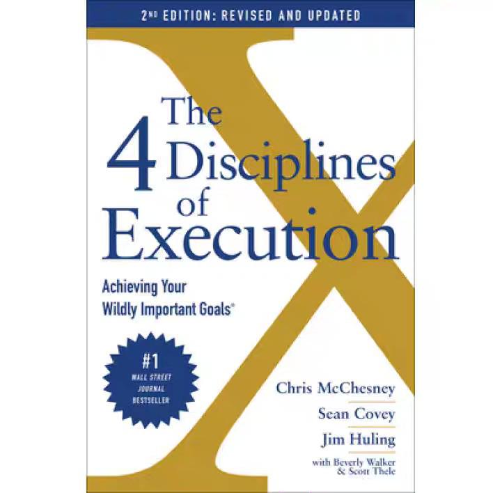 The 4 Disciplines of Execution: Principles for High-Performance no