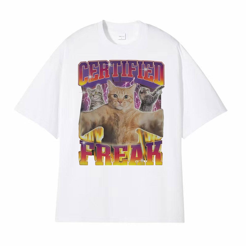 Certified Freak Funny Vintage Kity Cat Meme Tshirts Men Women Summer Fashion Casual Tshirt Oversized Cozy Short Sleeve T Shirt