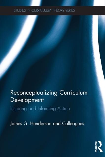 Kniha Reconceptualizing Curriculum Development : Inspiring and Informing Action