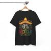 Mexikanisches Lustiges Cinco De Mayo T-Shirt | Meme Tee | Sarkastisches Witz Humor Shirt