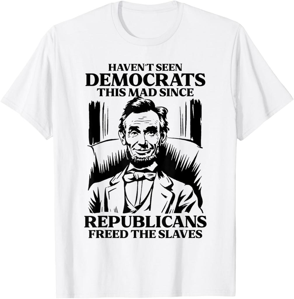Haven't Seen Democrats This Mad Since Republicans Freed T-Shirt Mens Womens Tees Top unisex T-Shirt Mens Womens Tees Top