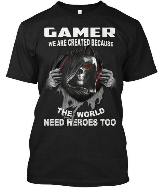 Gamer We Are Created Because The World T shirt Made in the USA Size S to 5XL XL