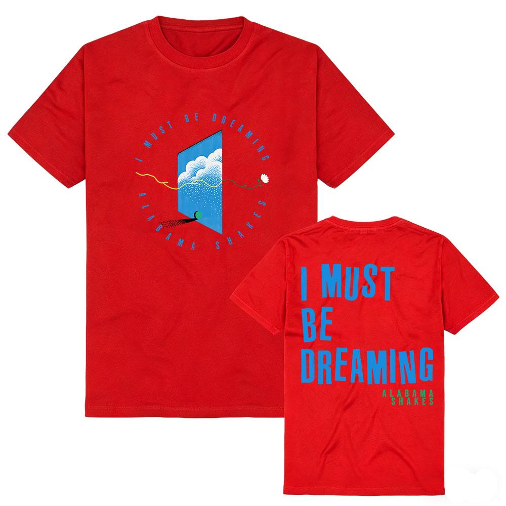 I Must Be Dreaming T-Shirt Alabama Shakes Design Grafik Merch T-Shirts Kurzarm Baumwolle Damen Herren T-Shirt Lässige Mode Kleidung