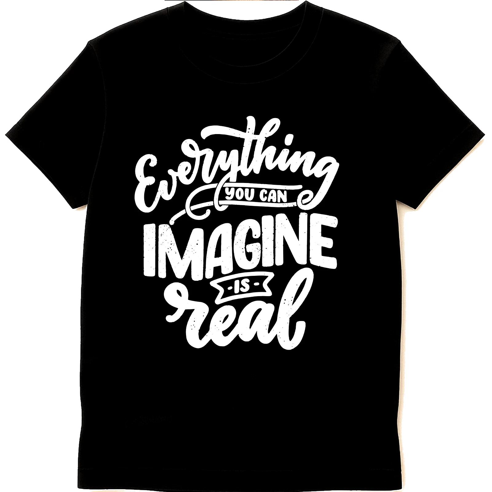 Inspirational Quote T Shirt Everything You Can Imagine Is Real Motivational Tee 3XL