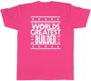 Worlds Greatest Builder Unisexs Unisex TShirt Tee