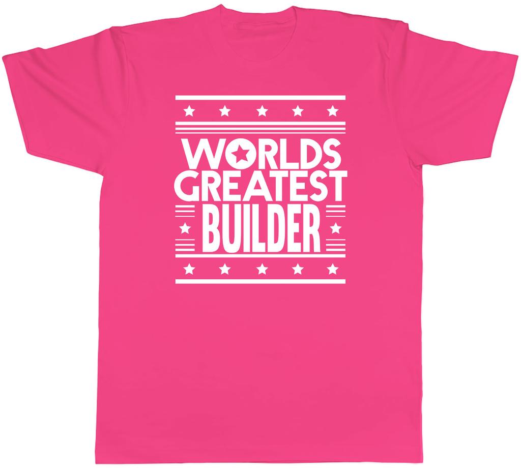 Worlds Greatest Builder Unisexs Unisex TShirt Tee