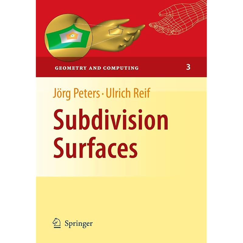 Subdivision Surfaces (Geometry and Computing, )