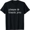 Please & Thank You T-shirt T-Shirt