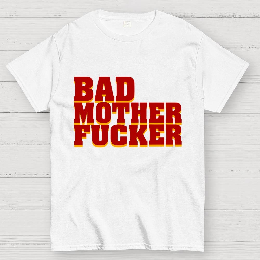 BAD MOTHER FUCKER Cotton Summer Casual Cool Loose T-Shirt