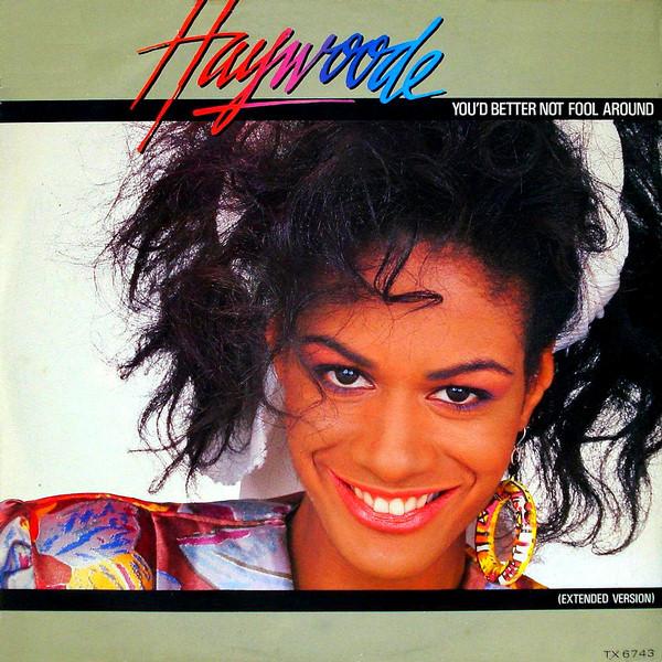 12inch Record HAYWOODE - You'd Better Not Fool Around TX6743 CBS 1985 UK Dance & Electronica Used