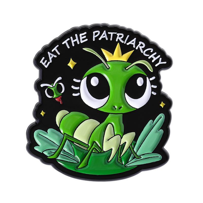 Mantis Feminism Enamel Pins Custom EAT THE PATRIARCHY Brooches Lapel Badges Clothes Animal Jewelry Gift for Kids Friends