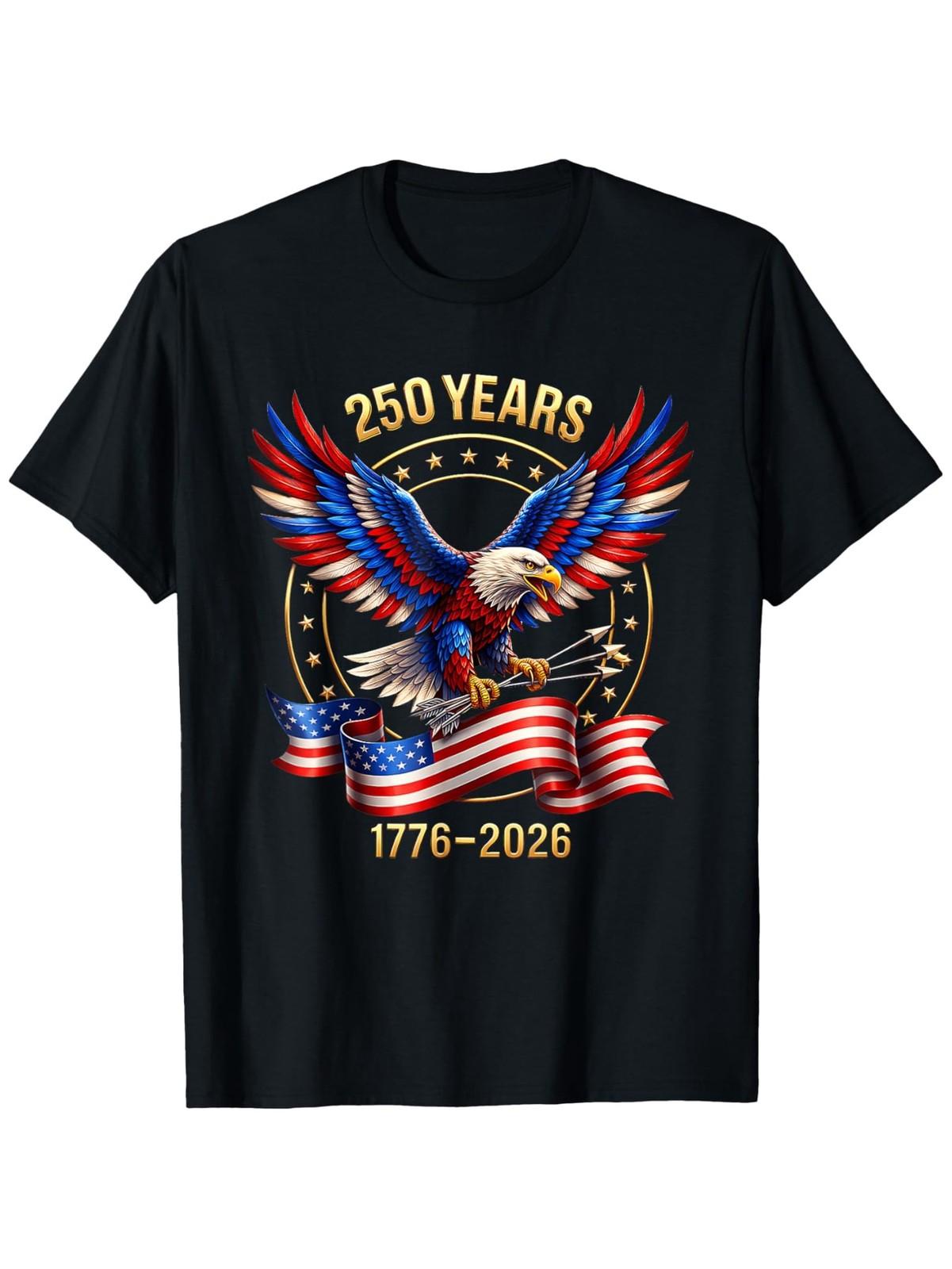 Patriotic Eagle and Flag 250 Years 1776-2026 4th of July T-Shirt for Men Women S