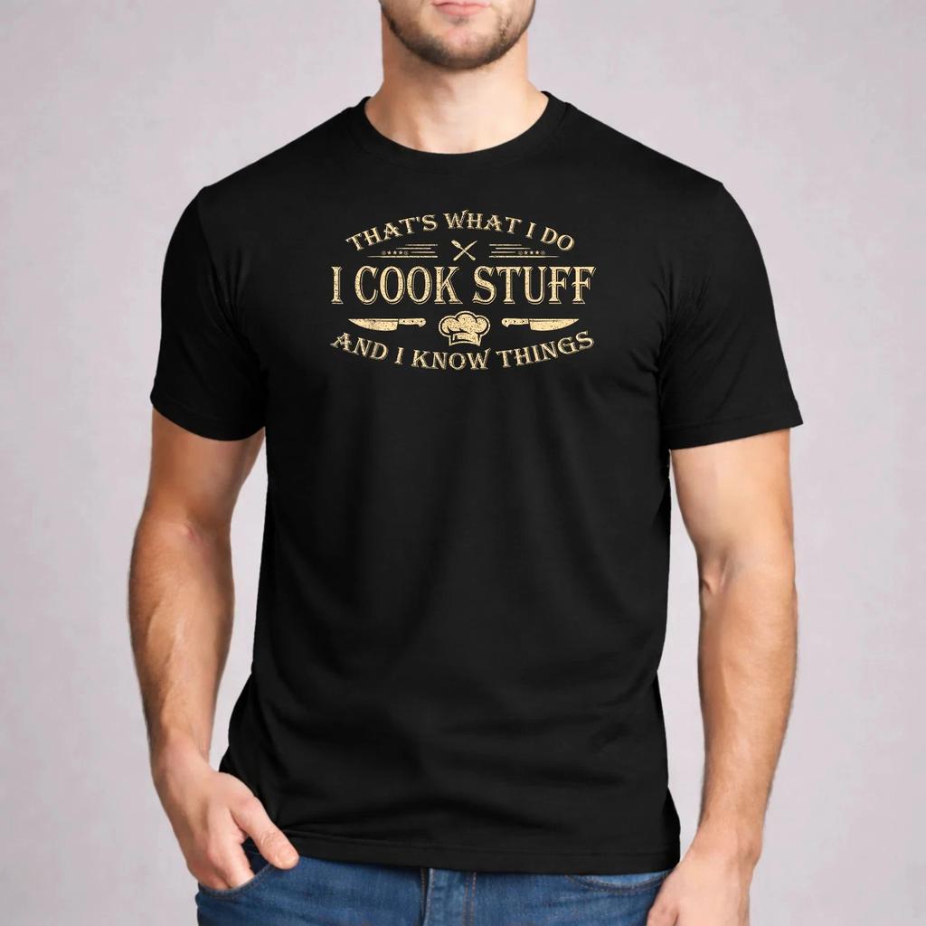 Funny Cooking T-Shirt That's What I Do I Cook Stuff And I Know Things