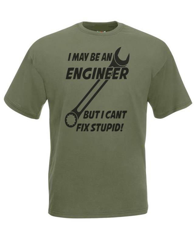 Adults I May Be An Engineer Cant Fix Stupid Funny Unisex Olive TShirt 2XL