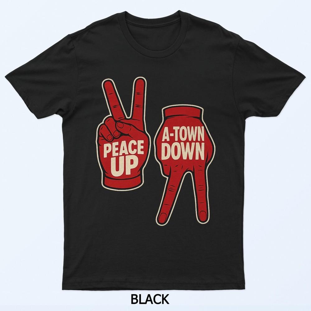 

Peace Up A-town Down t shirt For Men Women Kids T-Shirt 2XL