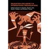 Delegation and Agency In International Organizations (Political Economy of Institutions and Decisions)