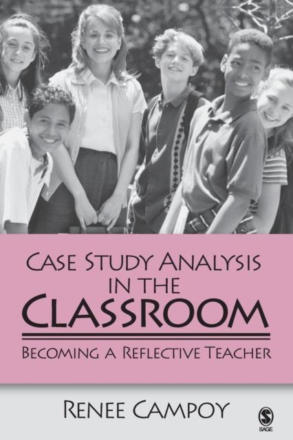 The Case Study Analysis In the Classroom : Becoming a Reflective Teacher Book