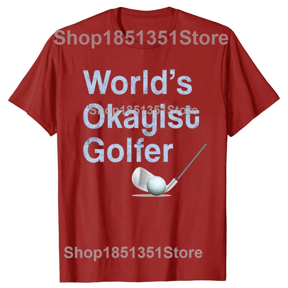 

Funny Golf Gift Worlds Okayist Golfer T Shirts Summer Style Graphic Cotton Streetwear Short Sleeve Golfing Tshirt Mens Clothing S