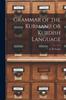 The Grammar of the Kurmanji or Kurdish Language Book