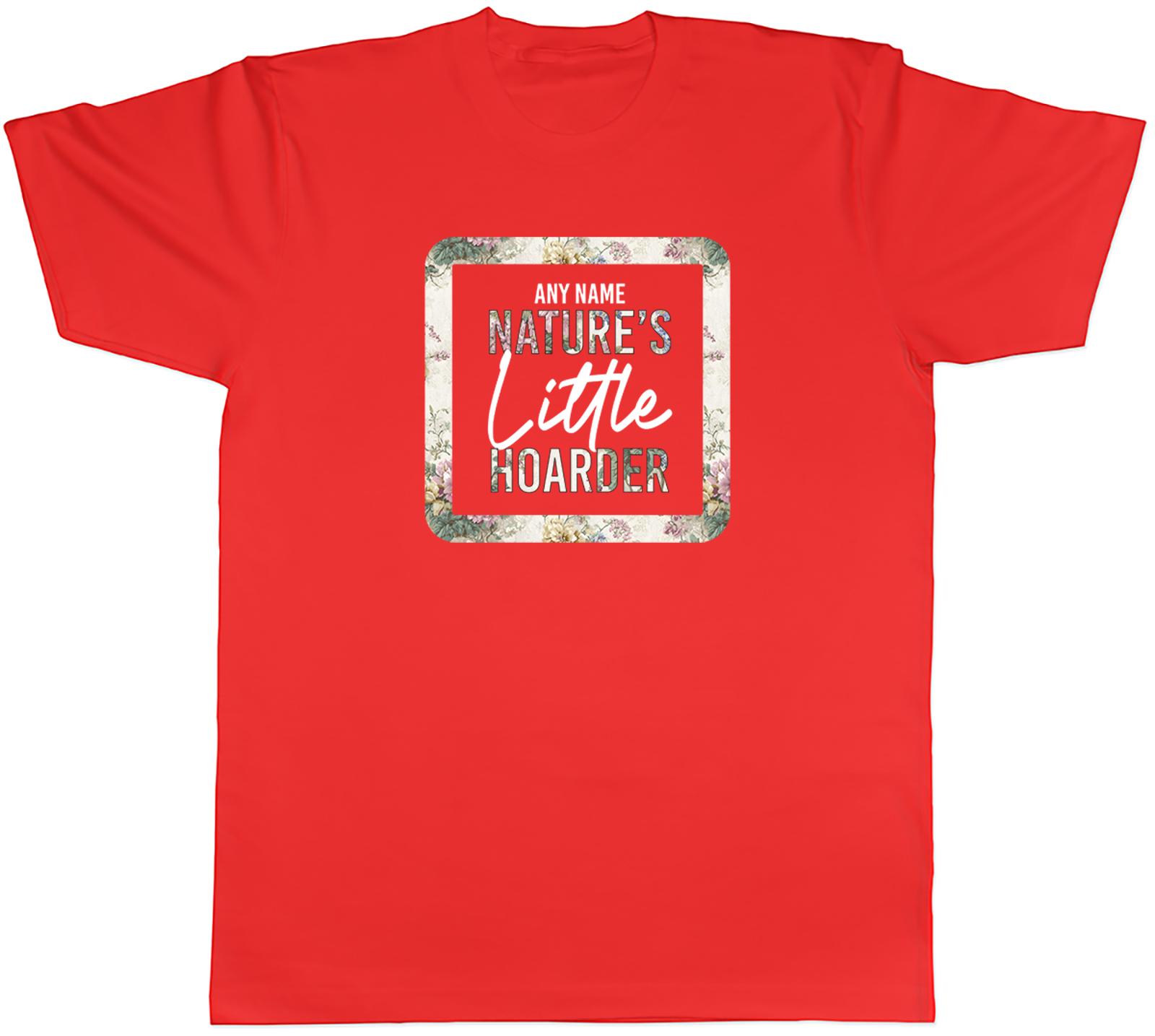 PERSONALISED ANY NAME NATURES LITTLE HOARDER UnisexS TSHIRT TEE GIFT TOP S