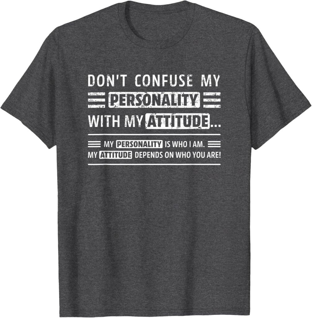 Don't Confuse My Personality with My Attitude Funny Sarcasm T-Shirt Unisex T-Shirt