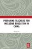 The Preparing Teachers for Inclusive Education In China Book