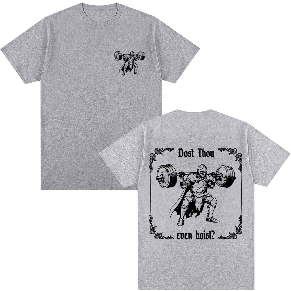 Dost Thou Even Hoist Medueval Gym Graphic TShirts Funny Knight Weightlifting Harajuku Tshirt Loose Unisex Women Cotton T Shirts