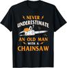 Never Underestimate An Old Man Lumberjack Chainsaw and Logger  Gift Unisex T-Shirt